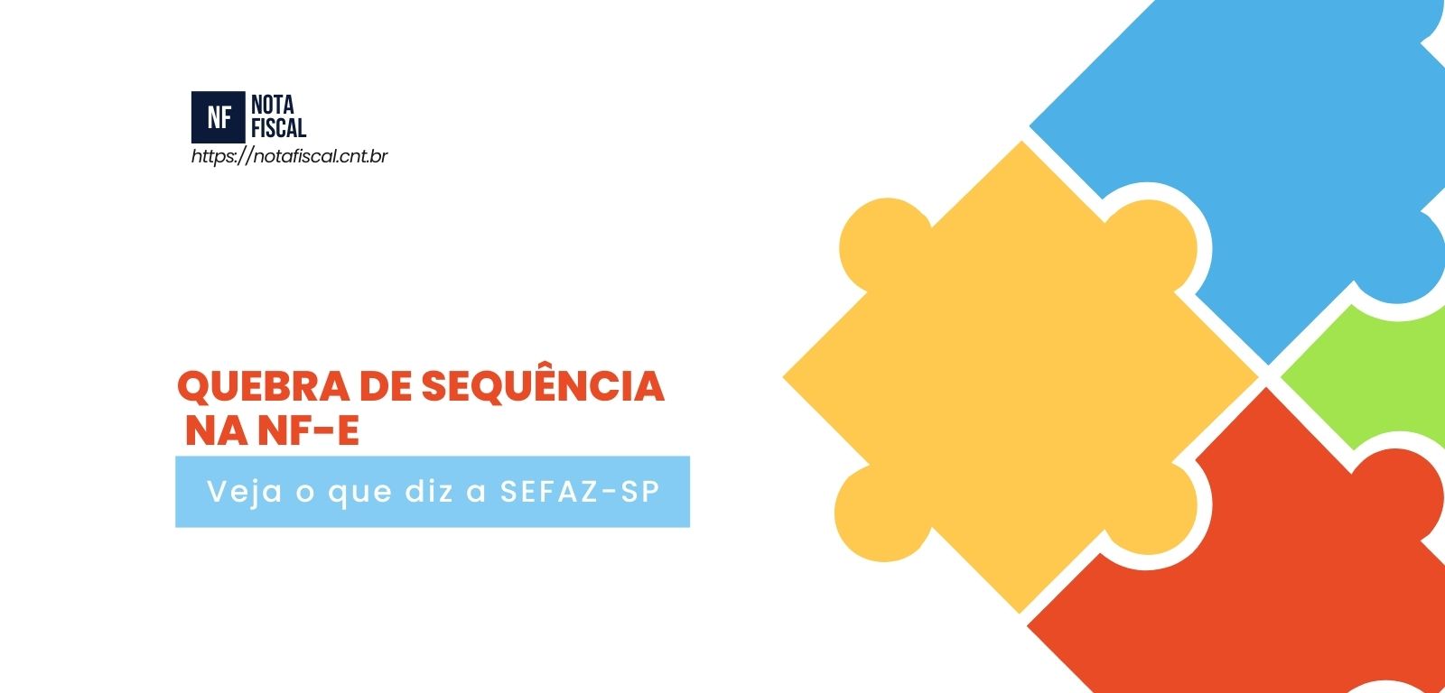 Quebra de sequência na NF-e: veja o que diz a SEFAZ-SP
